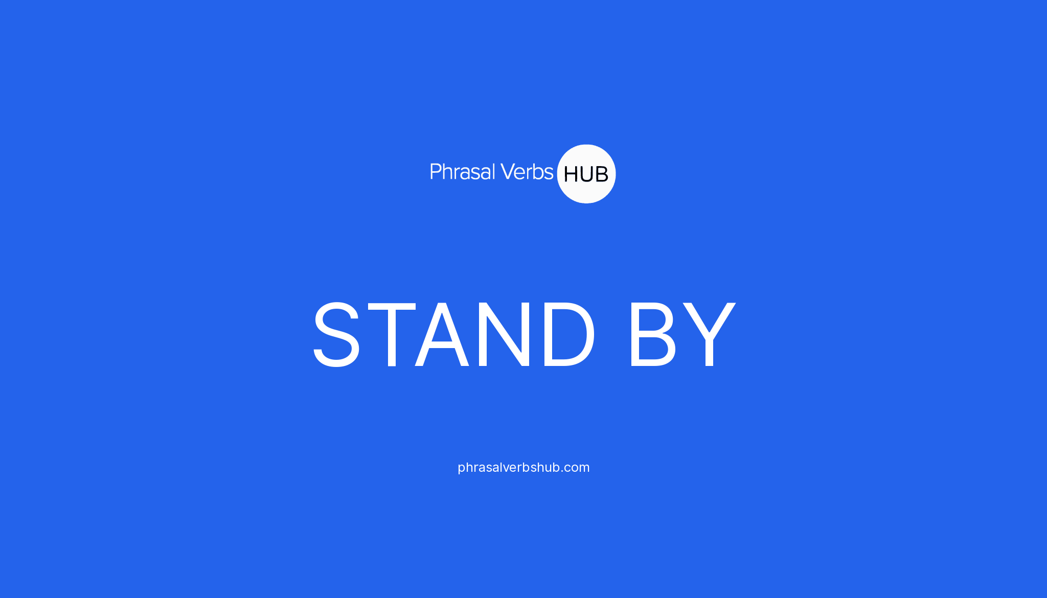 stand-by-phrasal-verb-meaning-examples